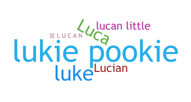 Nickname - Lucan