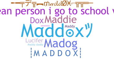 Nickname - Maddox