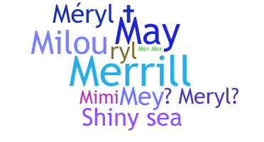 Nickname - Meryl