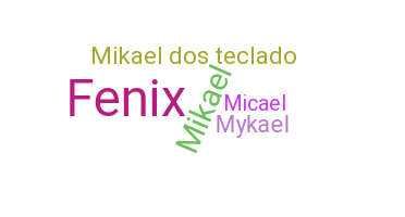 Nickname - Mikael