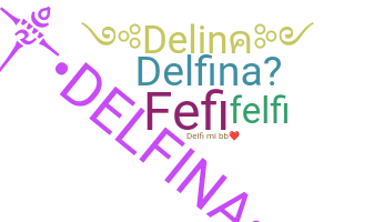 Nickname - Delfina