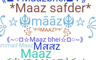 Nickname - maaz