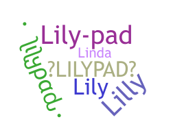 Nickname - Lilypad