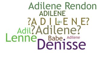 Nickname - adilene