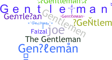 Nickname - Gentleman