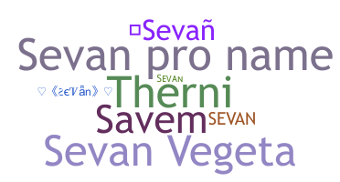 Nickname - Sevan