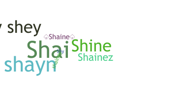 Nickname - Shaine