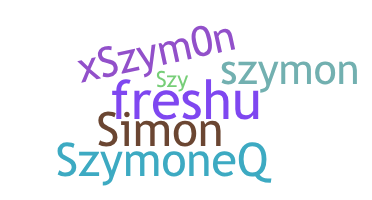 Nickname - Szymon