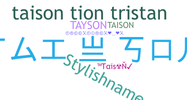 Nickname - Taison