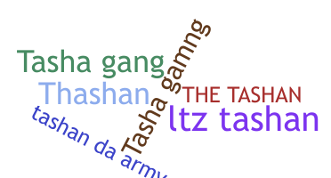 Nickname - Tashan