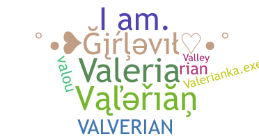 Nickname - Valerian