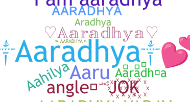 Nickname - Aaradhya