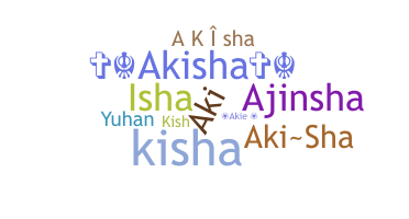 Nickname - Akisha