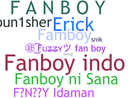 Nickname - Fanboy