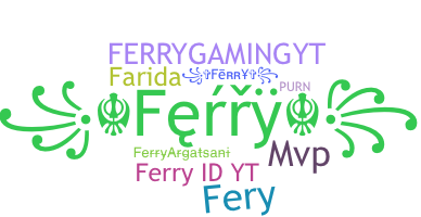 Nickname - Ferry