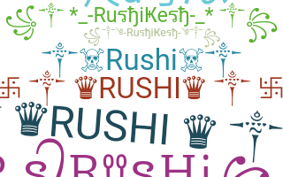 Nickname - Rushi