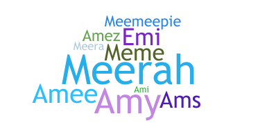 Nickname - Ameerah