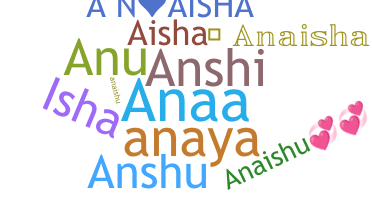 Nickname - Anaisha