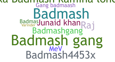 Nickname - badmashgang