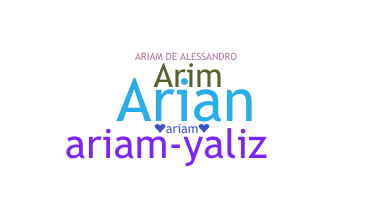 Nickname - Ariam