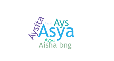 Nickname - Aysa