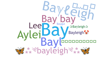 Nickname - Bayleigh