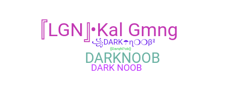 Nickname - DarkNoob