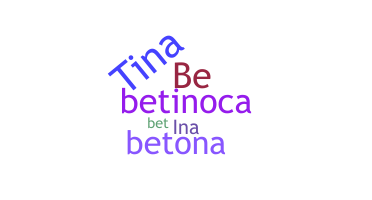 Nickname - Betina