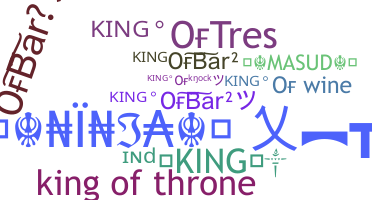 Nickname - Kingof