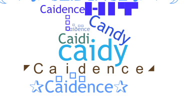 Nickname - Caidence
