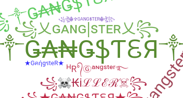 Nickname - GangsteR