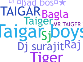 Nickname - Taigar