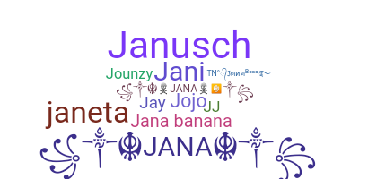 Nickname - JANA