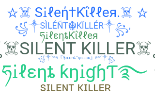 Nickname - SilentKiller