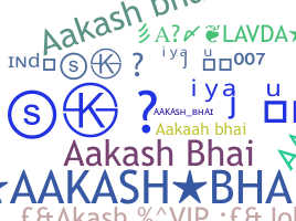 Nickname - Aakashbhai