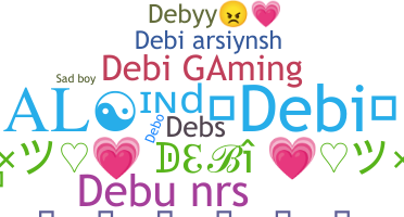 Nickname - Debi