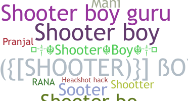 Nickname - shooterboy