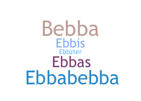 Nickname - Ebba