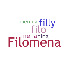 Nickname - Filomena