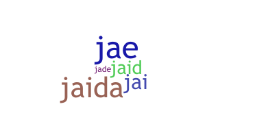 Nickname - Jaida