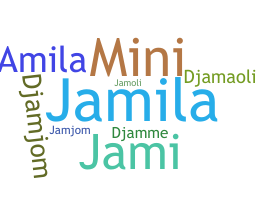 Nickname - Jamila