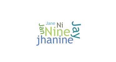 Nickname - Janine