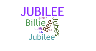 Nickname - Jubilee