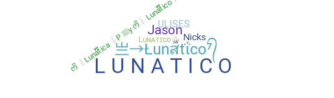 Nickname - Lunatico