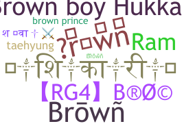 Nickname - Brown