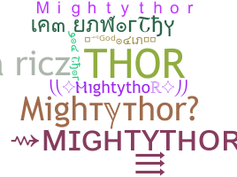 Nickname - Mightythor