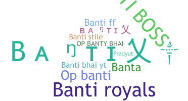 Nickname - Banti