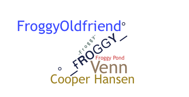 Nickname - Froggy