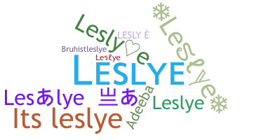 Nickname - Leslye