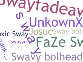 Nickname - Sway